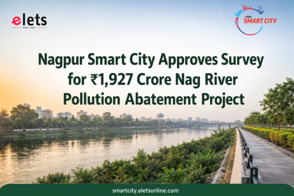 Nagpur Smart City Approves Survey for ₹1,927 Crore Nag River Pollution Abatement Project Nagpur