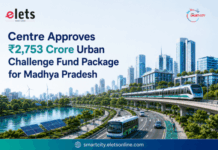 Centre Approves ₹2,753 Crore Urban Package for Madhya Pradesh Under Urban Challenge Fund Madhya Pradesh