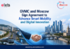 GVMC and Moscow Sign Agreement to Advance Smart Mobility and Digital Innovation GVMC