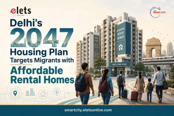 Delhi’s 2047 Housing Plan Targets Migrants with Affordable Rental Homes Delhi Housing 2047